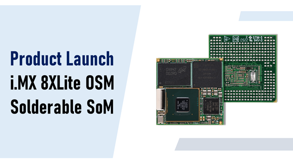 iWave Systems launches a Solderable System on Module based on the NXP i.MX 8XLite applications processor